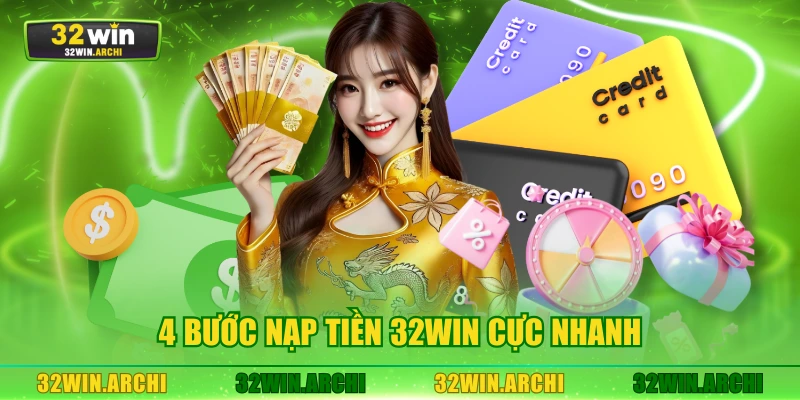 4 bước nạp tiền 32WIN cực nhanh