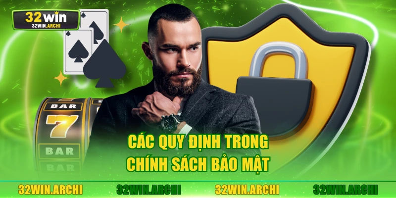 Các quy định trong chính sách bảo mật