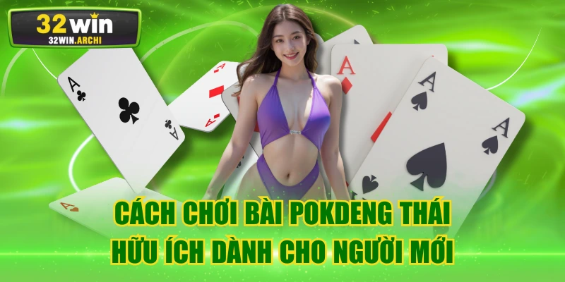Cách Chơi Bài Pokdeng Thái Hữu Ích Dành Cho Người Mới