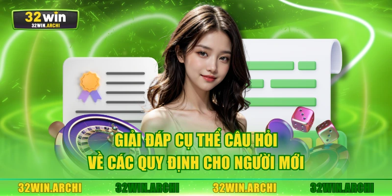 Giải đáp cụ thể câu hỏi về các quy định cho người mới