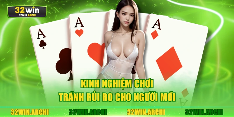 Kinh nghiệm chơi tránh rủi ro cho người mới