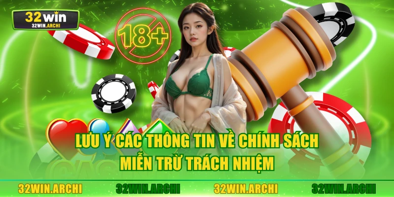 Lưu ý các thông tin về chính sách miễn trừ trách nhiệm