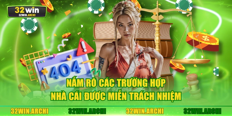 Nắm rõ các trường hợp nhà cái được miễn trách nhiệm