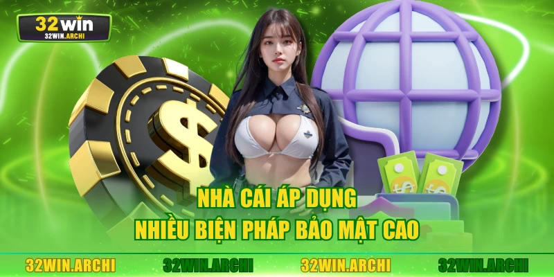 Nhà cái áp dụng nhiều biện pháp bảo mật cao