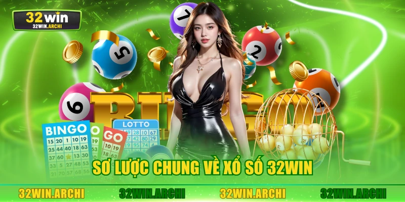 Sơ lược chung về xổ số 32win