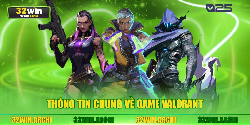 Thông tin chung về game Valorant