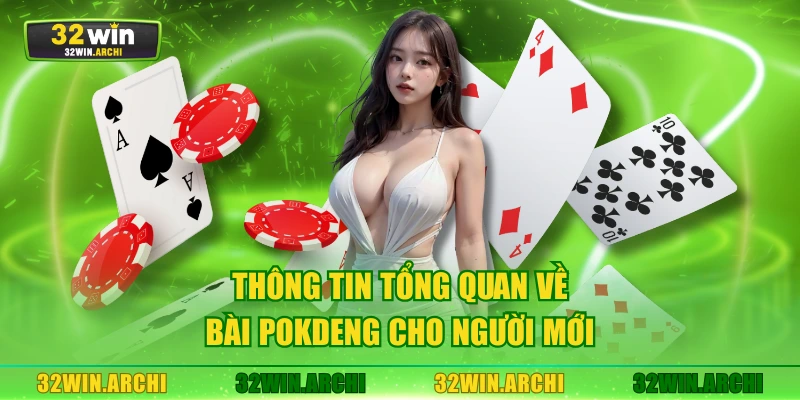 Thông tin tổng quan về bài pokdeng cho người mới