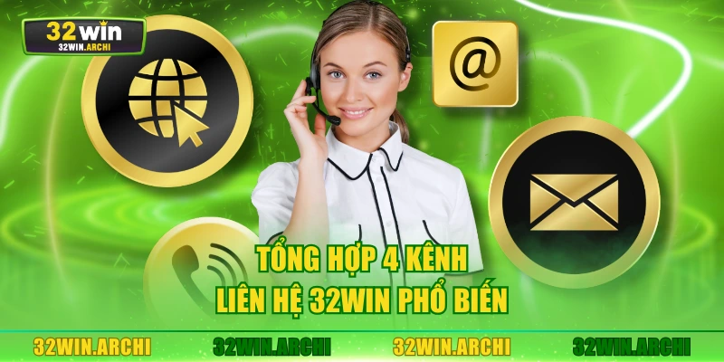 Tổng hợp 4 kênh liên hệ 32WIN phổ biến